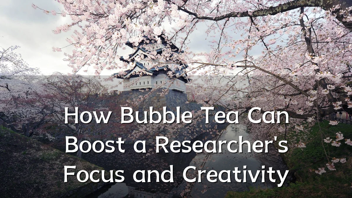 How Bubble Tea Can Boost a Researcher's Focus and Creativity