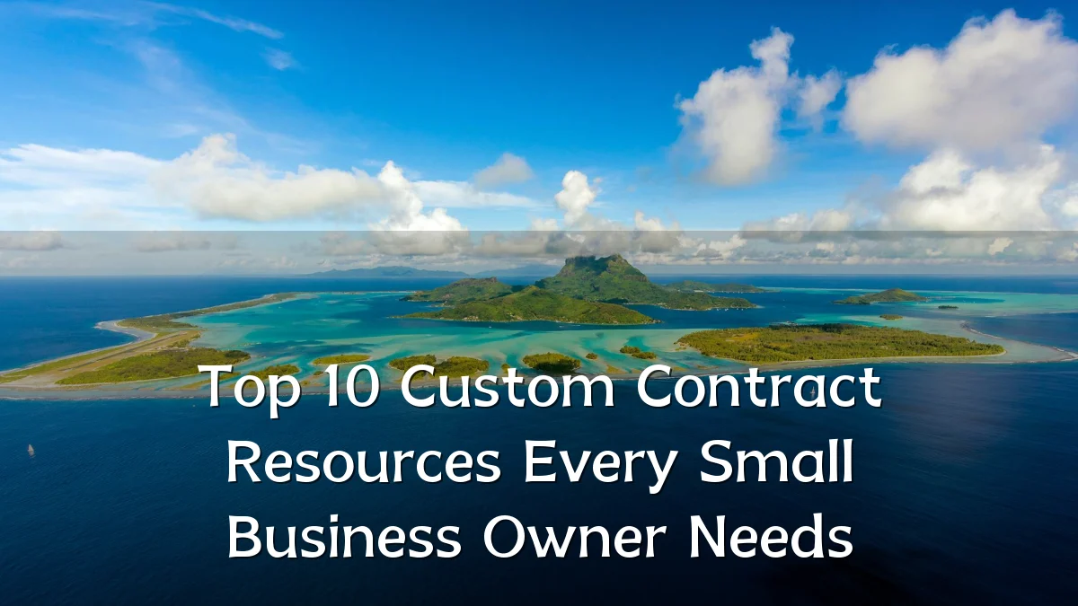 Top 10 Custom Contract Resources Every Small Business Owner Needs