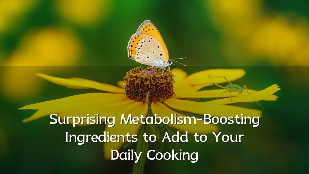 Surprising Metabolism-Boosting Ingredients to Add to Your Daily Cooking