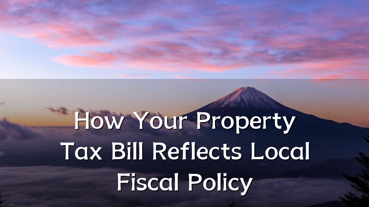 How Your Property Tax Bill Reflects Local Fiscal Policy