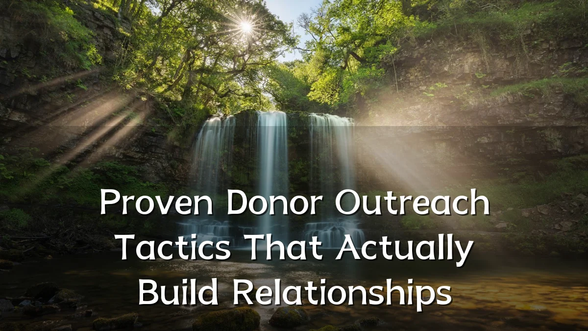 Proven Donor Outreach Tactics That Actually Build Relationships