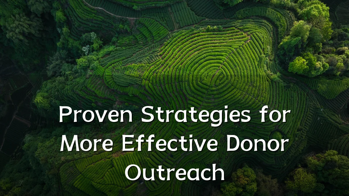 Proven Strategies for More Effective Donor Outreach