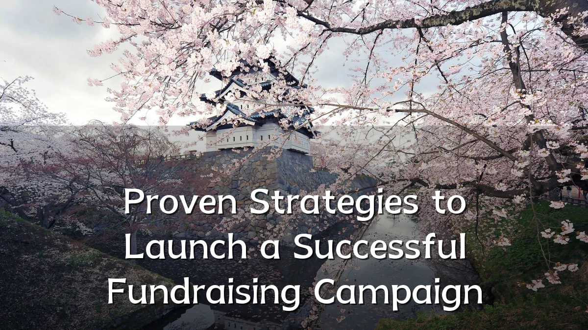 Proven Strategies to Launch a Successful Fundraising Campaign