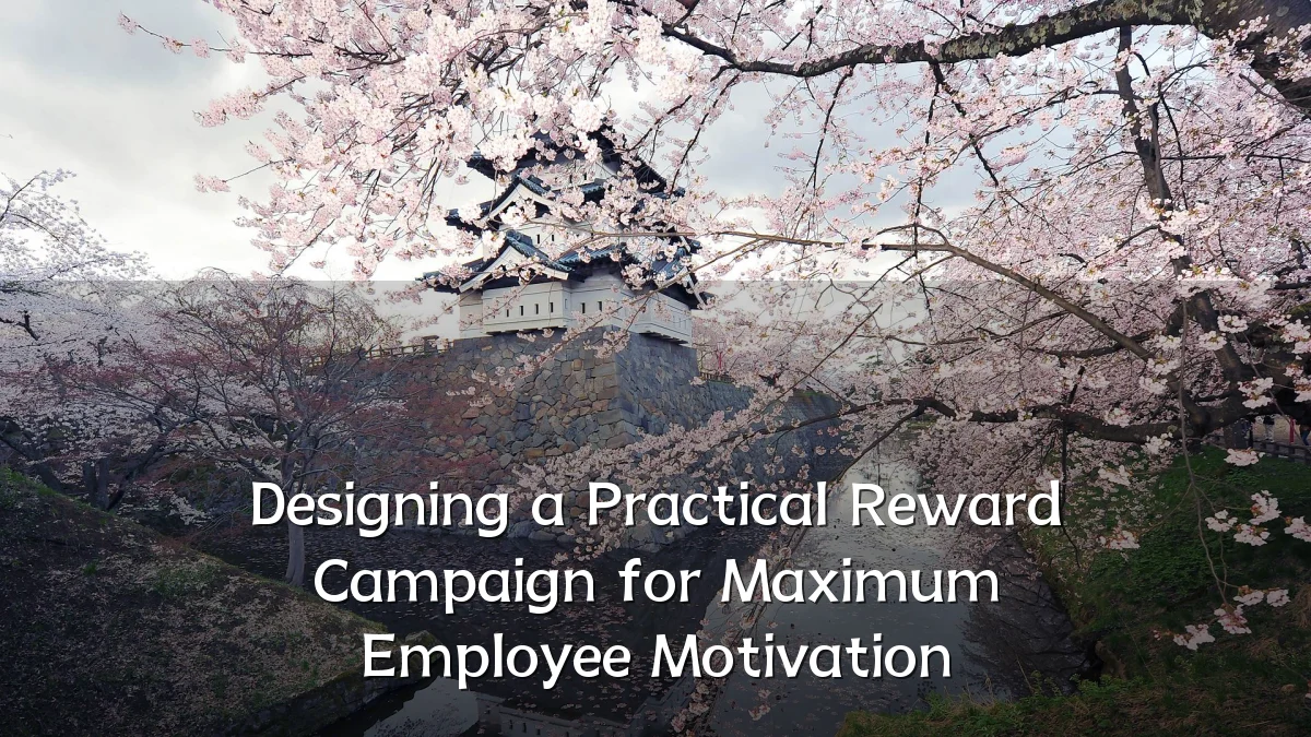 Designing a Practical Reward Campaign for Maximum Employee Motivation