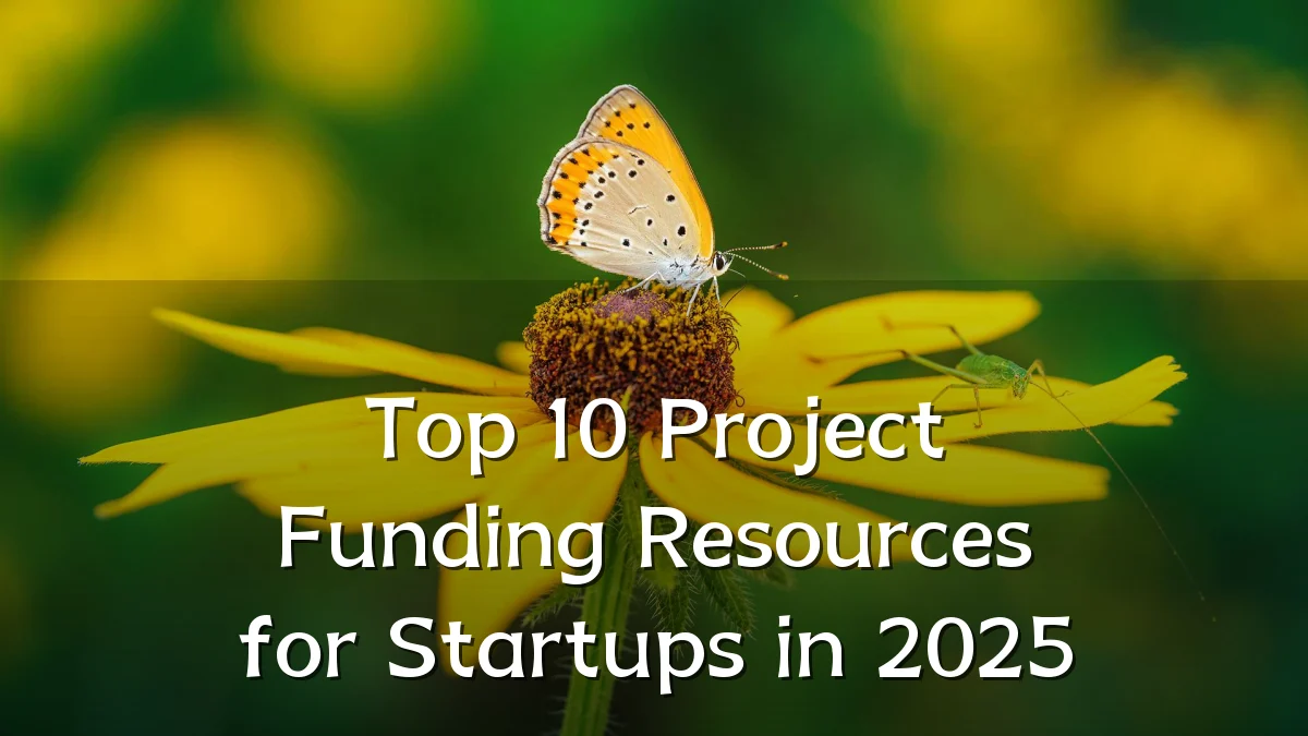 Top 10 Project Funding Resources for Startups in 2025