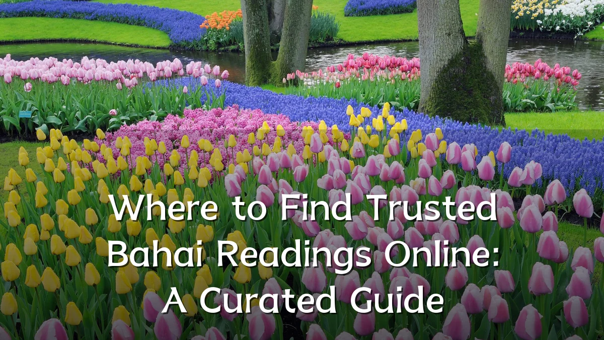 Where to Find Trusted Bahai Readings Online: A Curated Guide
